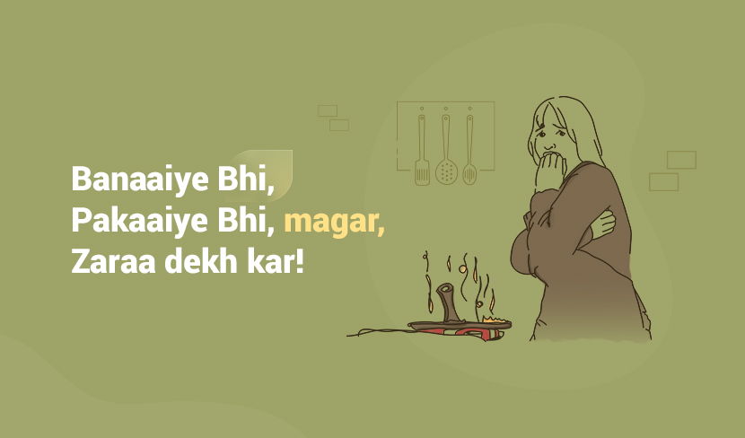 Banaaiye Bhi, Pakaaiye Bhi, magar, zaraa dekh kar!